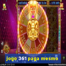 jogo 361 paga mesmo