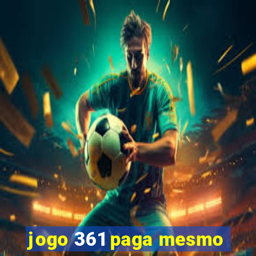 jogo 361 paga mesmo