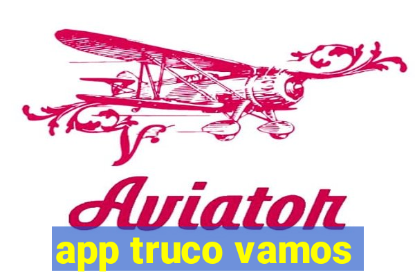 app truco vamos