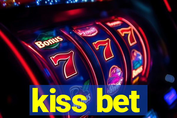 kiss bet