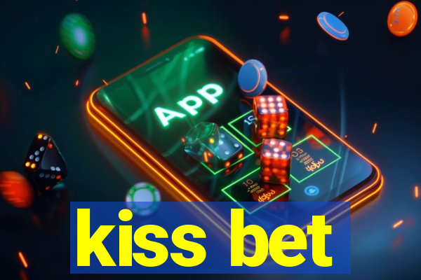 kiss bet