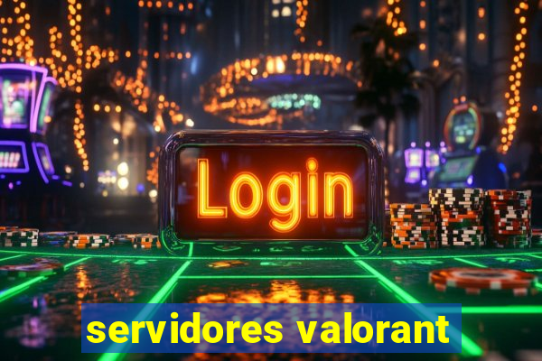 servidores valorant