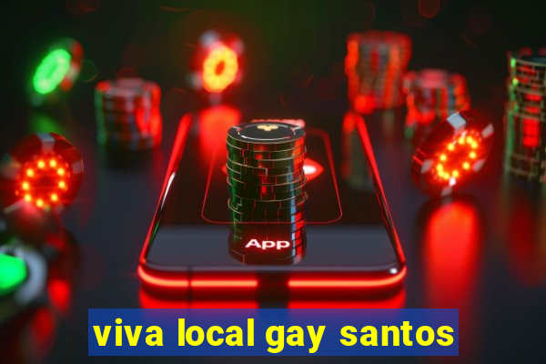 viva local gay santos