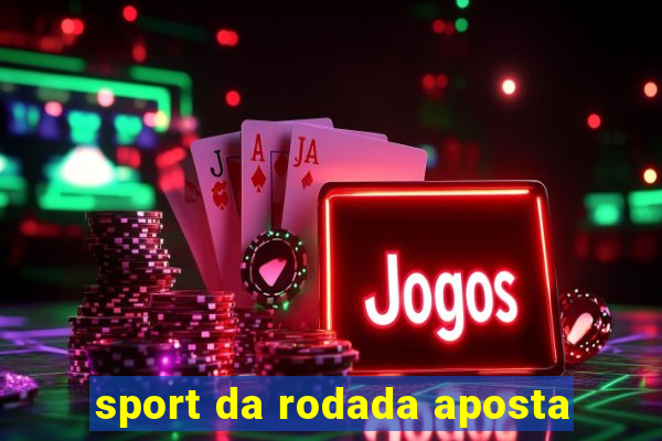 sport da rodada aposta