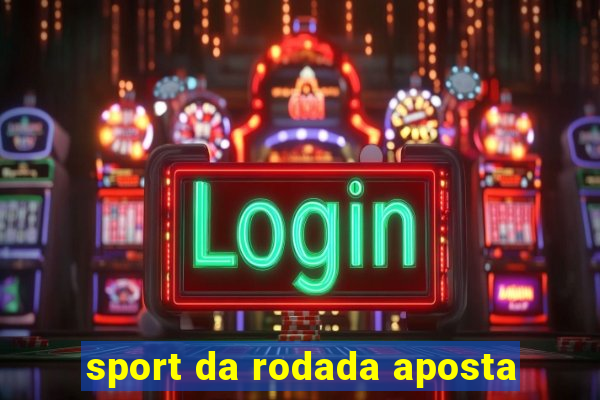 sport da rodada aposta