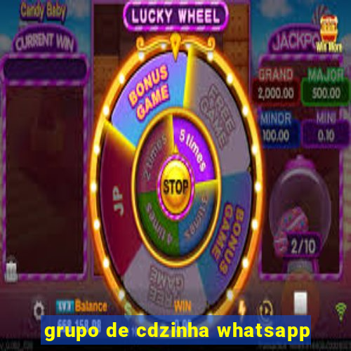 grupo de cdzinha whatsapp