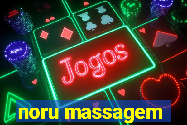 noru massagem