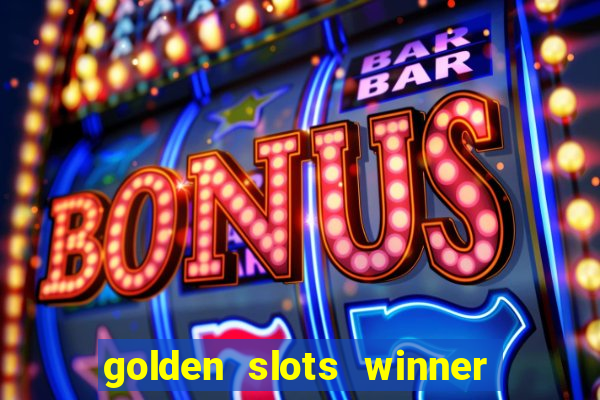 golden slots winner paga mesmo