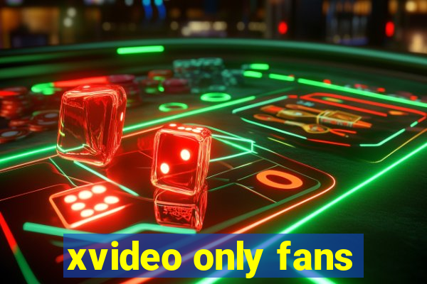 xvideo only fans