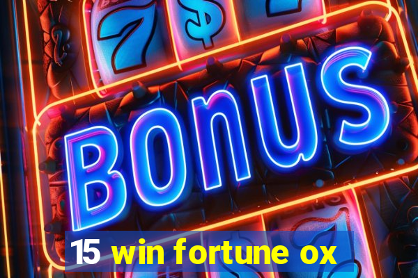 15 win fortune ox