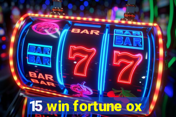 15 win fortune ox