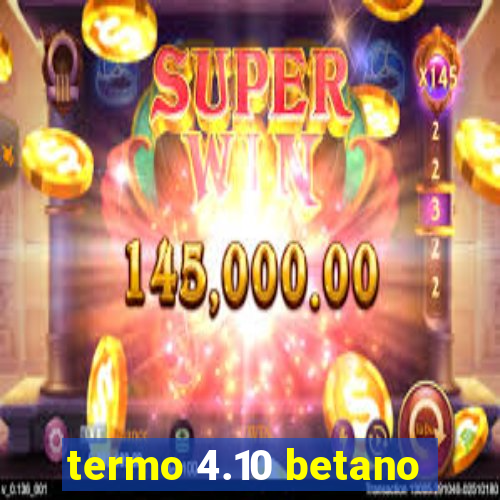 termo 4.10 betano