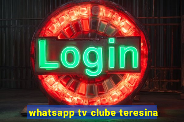 whatsapp tv clube teresina