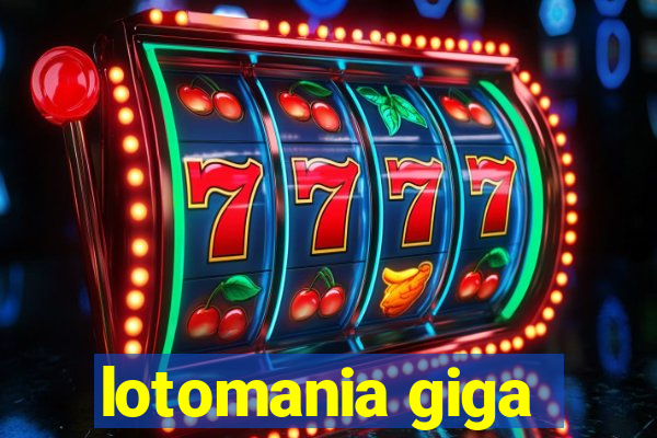 lotomania giga