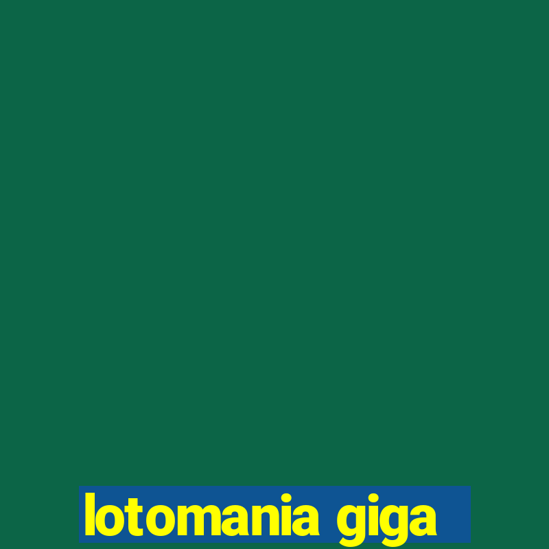 lotomania giga