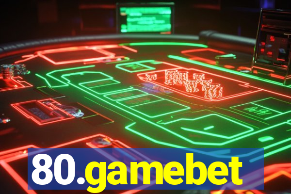 80.gamebet