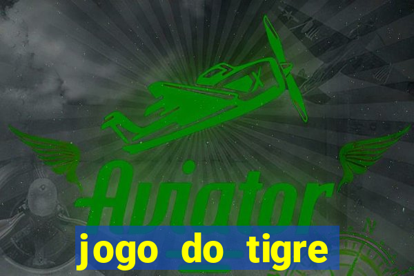 jogo do tigre deposito minimo 1 real