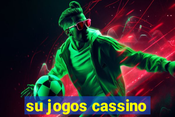 su jogos cassino