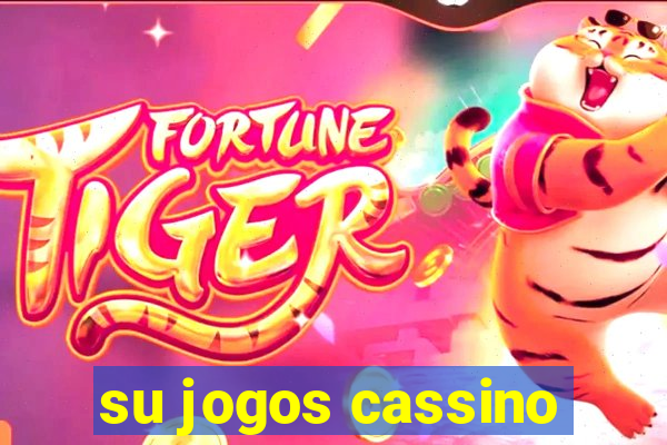 su jogos cassino