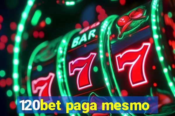 120bet paga mesmo