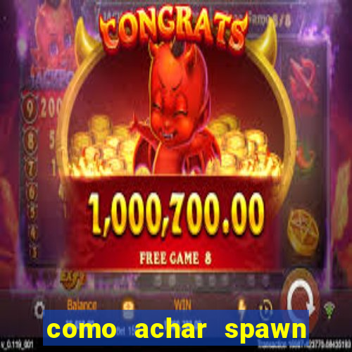 como achar spawn de blaze