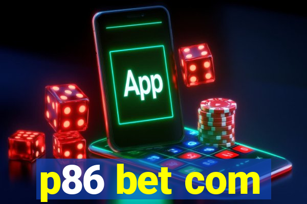 p86 bet com