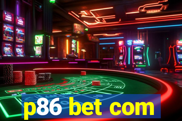 p86 bet com