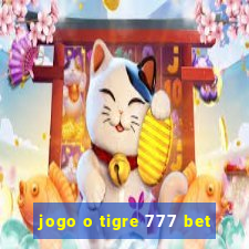 jogo o tigre 777 bet