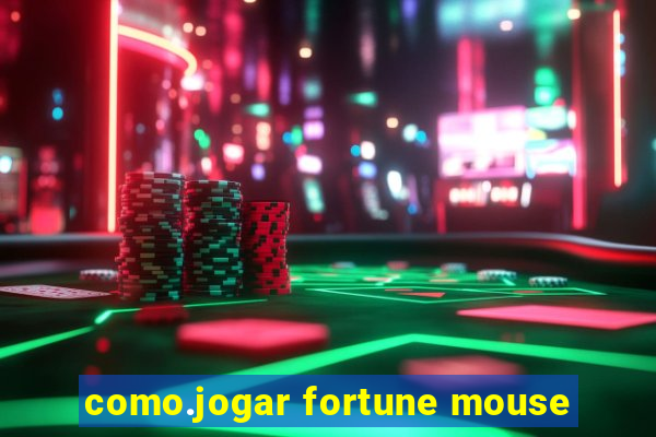 como.jogar fortune mouse