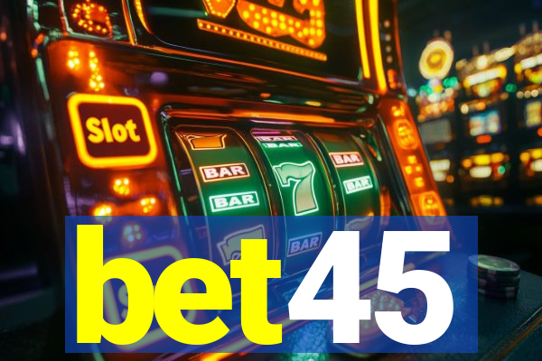 bet45