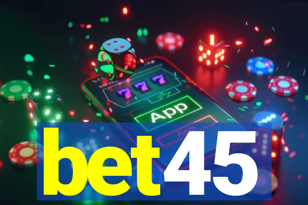 bet45