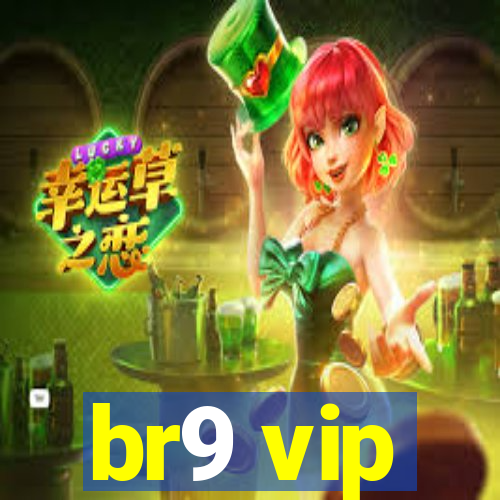 br9 vip