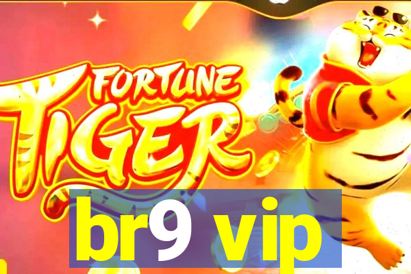 br9 vip