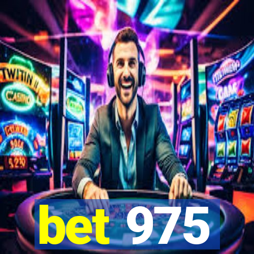 bet 975