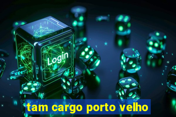 tam cargo porto velho