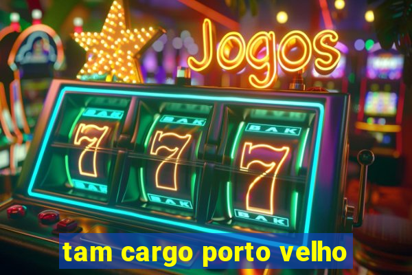 tam cargo porto velho