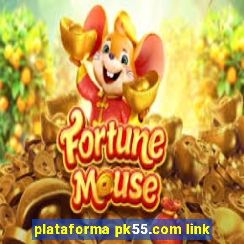 plataforma pk55.com link