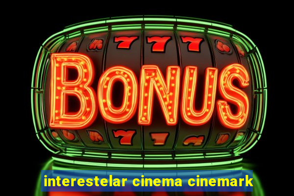 interestelar cinema cinemark