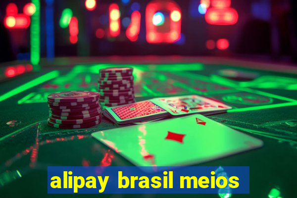 alipay brasil meios