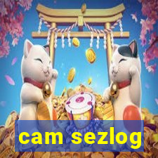 cam sezlog