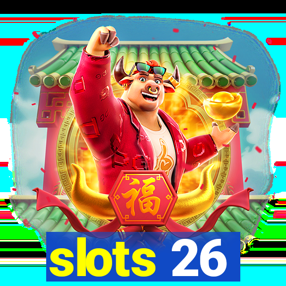 slots 26