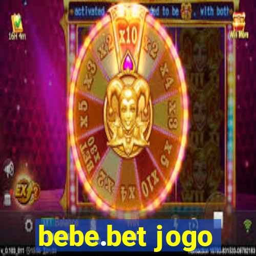 bebe.bet jogo