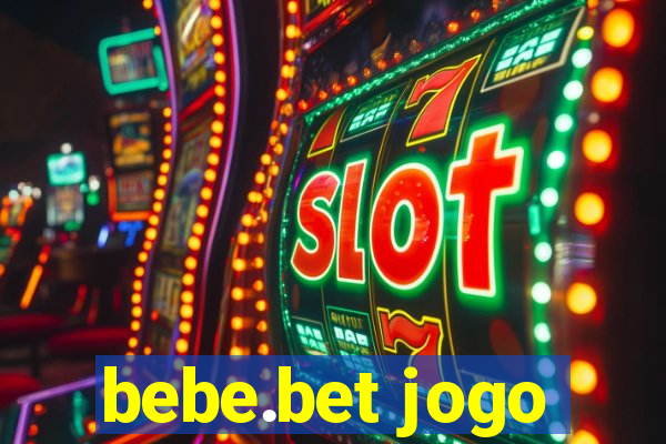 bebe.bet jogo