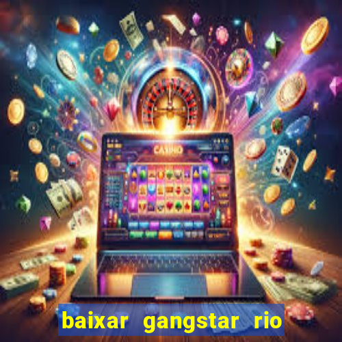 baixar gangstar rio cidade dos santos java