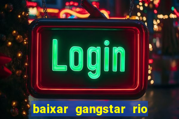 baixar gangstar rio cidade dos santos java