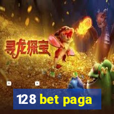 128 bet paga