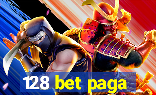 128 bet paga