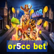 or5cc bet