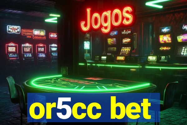 or5cc bet