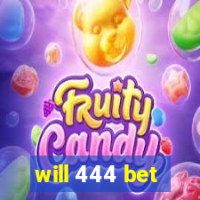 will 444 bet